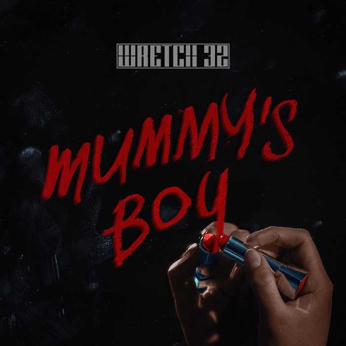 Wretch 32 - Mummys Boy